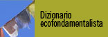 Dizionario ecofondamentalista